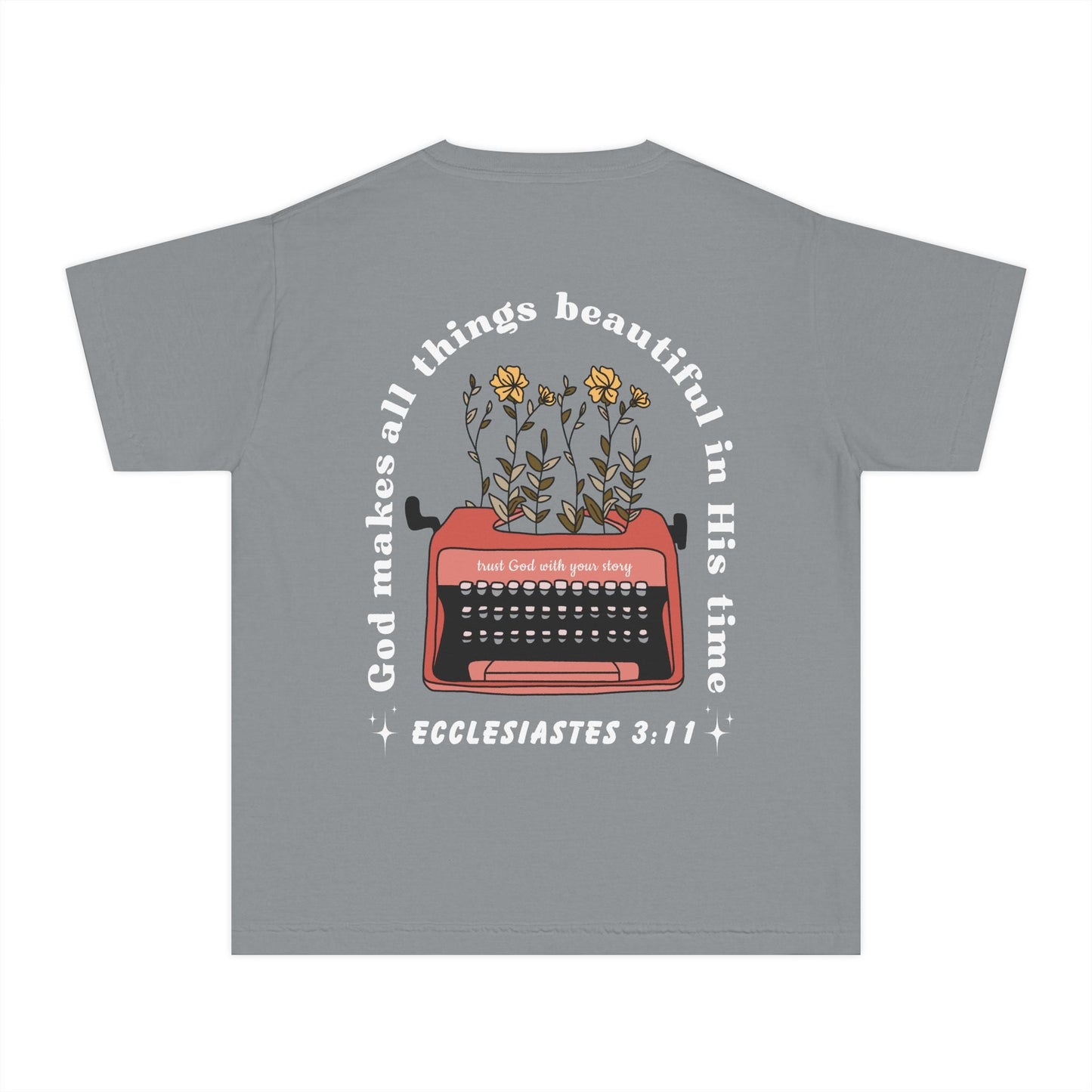 God Makes All Things Beautiful in His Time Comfort Colors Youth Tee - Seek and Share Designs