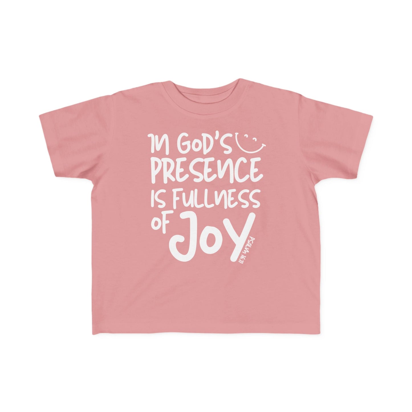 In God's Presence is Fullness of Joy Toddler Unisex Tee - Seek and Share Designs