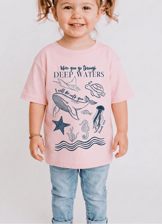 When You Go Through Deep Waters Toddler Unisex Tee - Seek and Share Designs