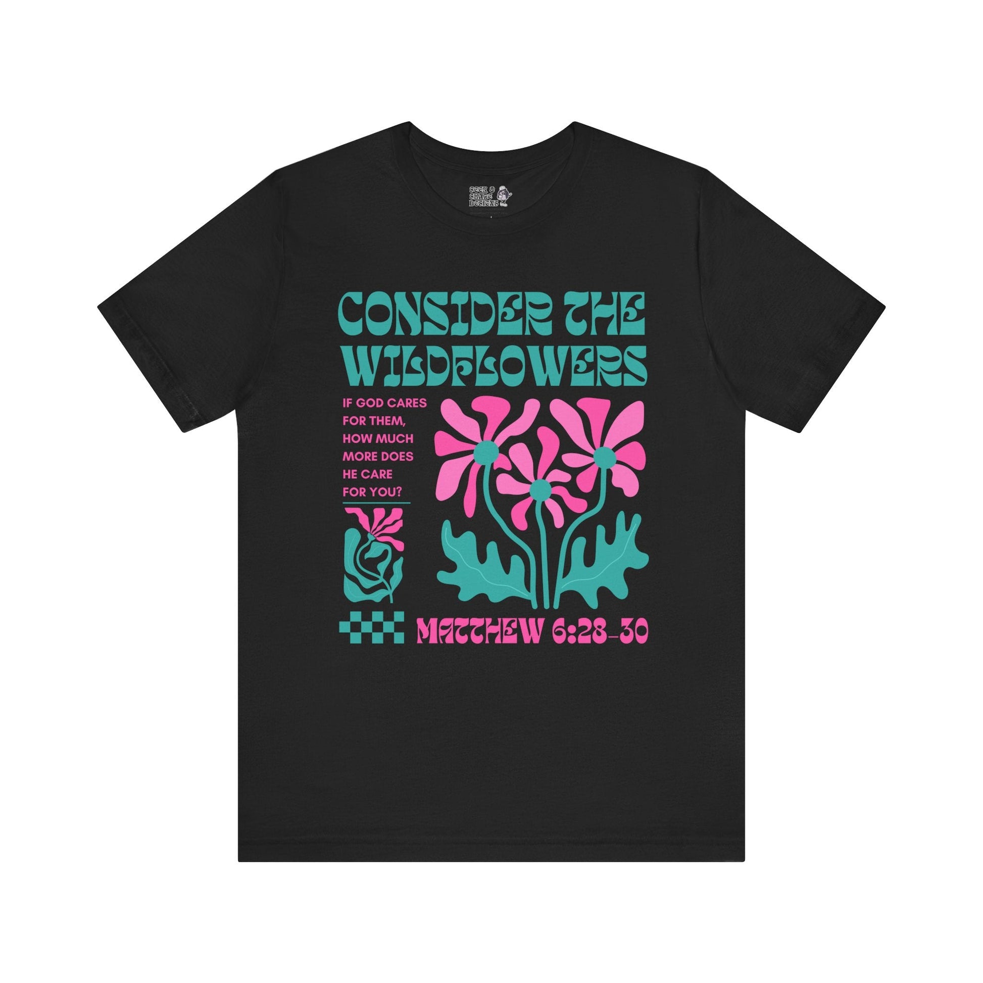 Consider the Wildflowers Adult Unisex Tee - Seek and Share Designs