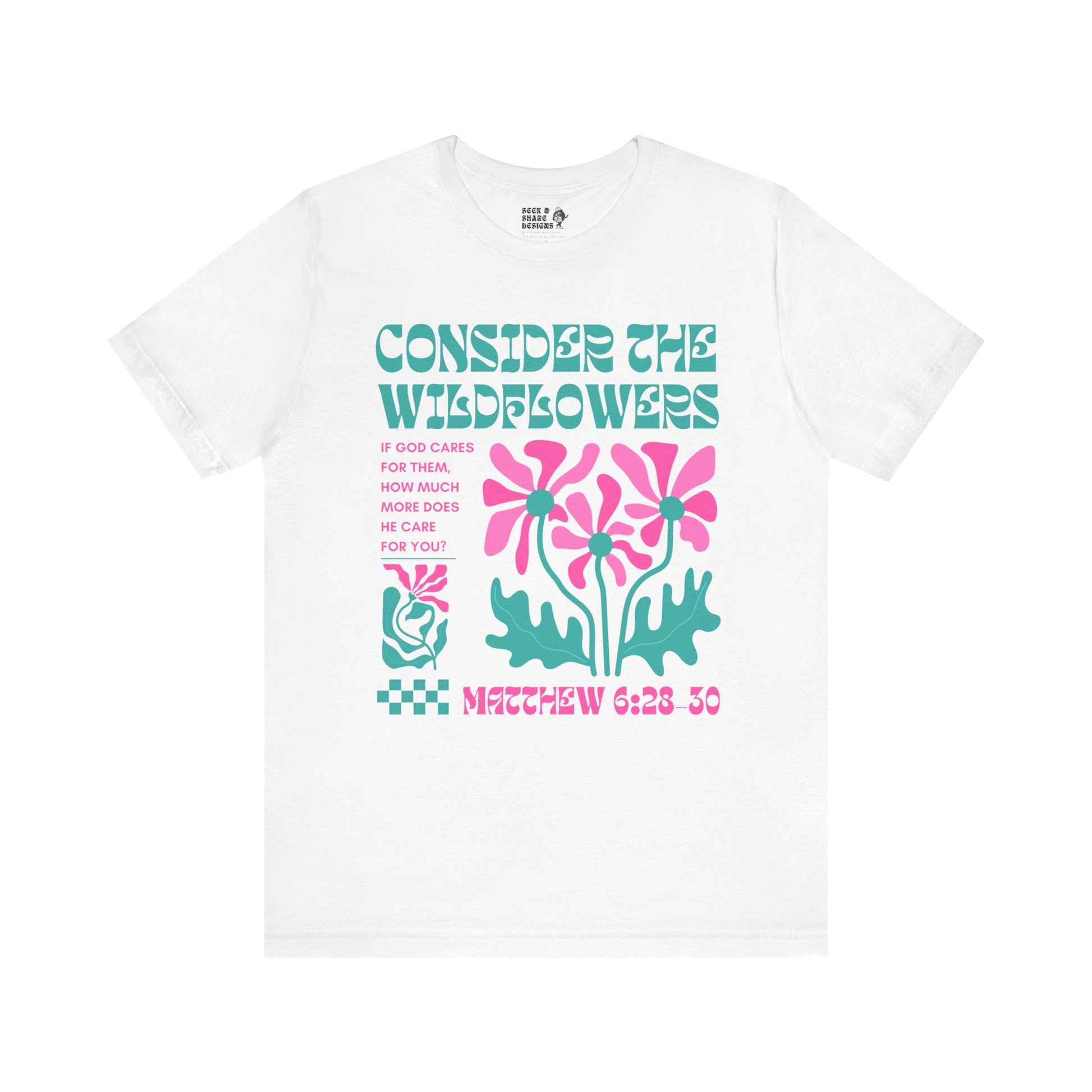 Consider the Wildflowers Adult Unisex Tee - Seek and Share Designs