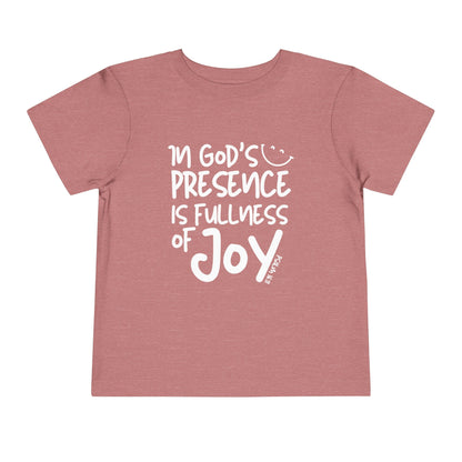 In God's Presence is Fullness of Joy Toddler Tee - Seek and Share Designs