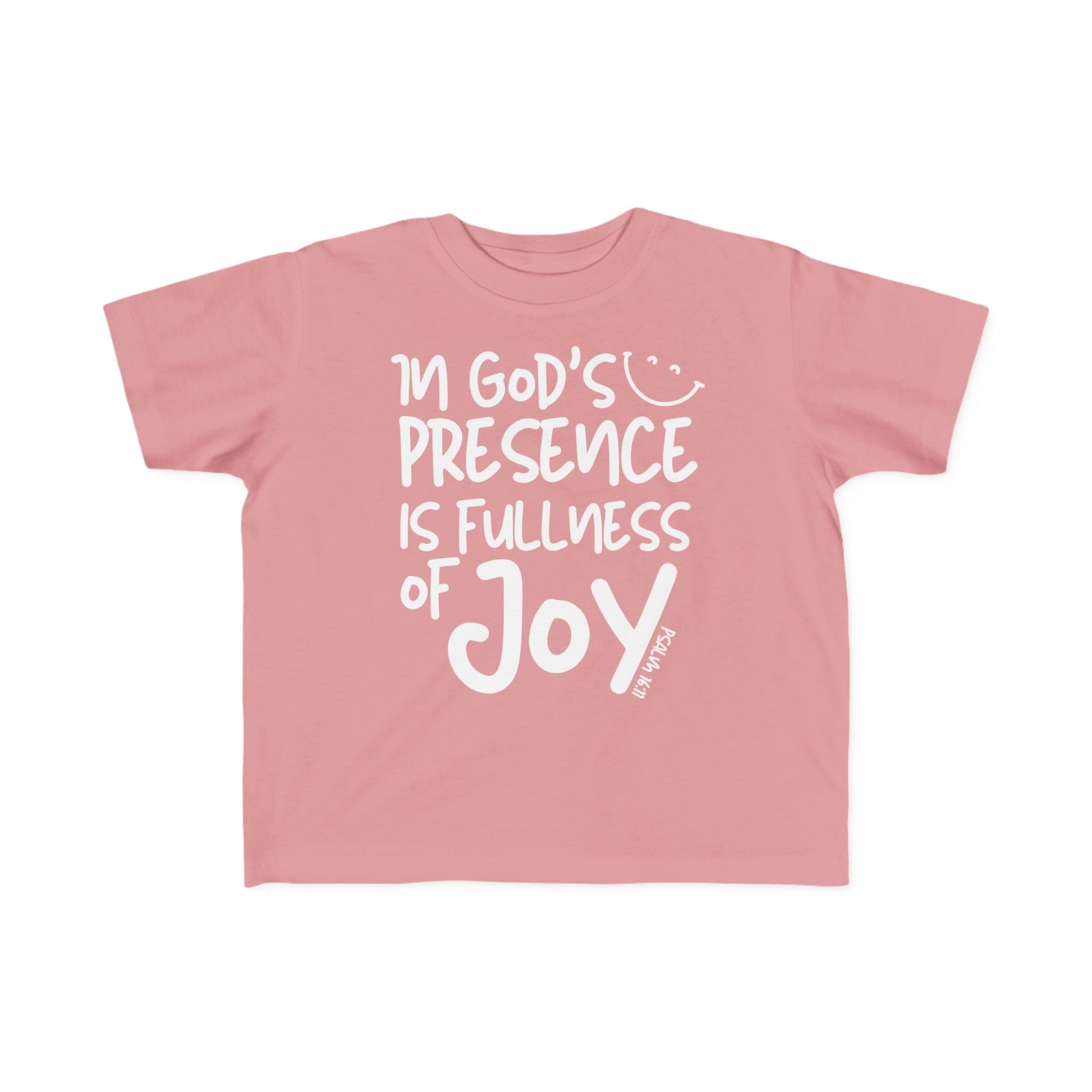 In God's Presence is Fullness of Joy Toddler Unisex Tee - Seek and Share Designs