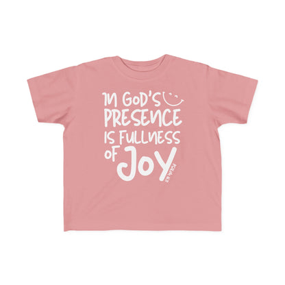 In God's Presence is Fullness of Joy Toddler Unisex Tee - Seek and Share Designs