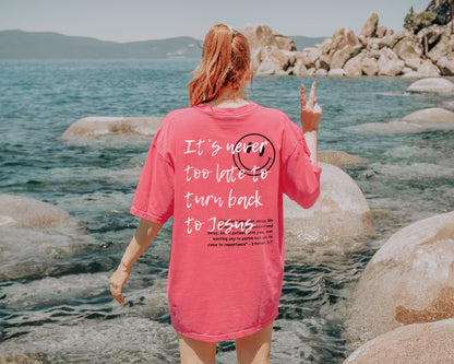 It's Never Too Late to Turn Back to Jesus Unisex Tee - Seek and Share Designs