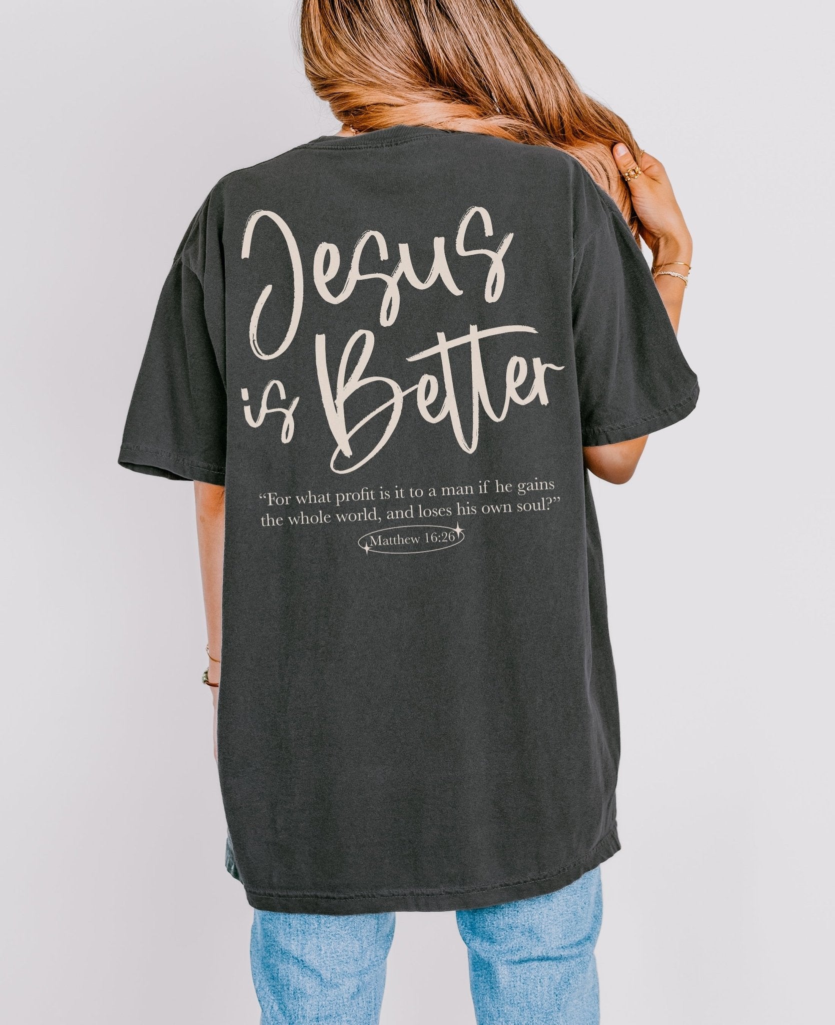Jesus is Better Comfort Colors Unisex Tee - Seek and Share Designs