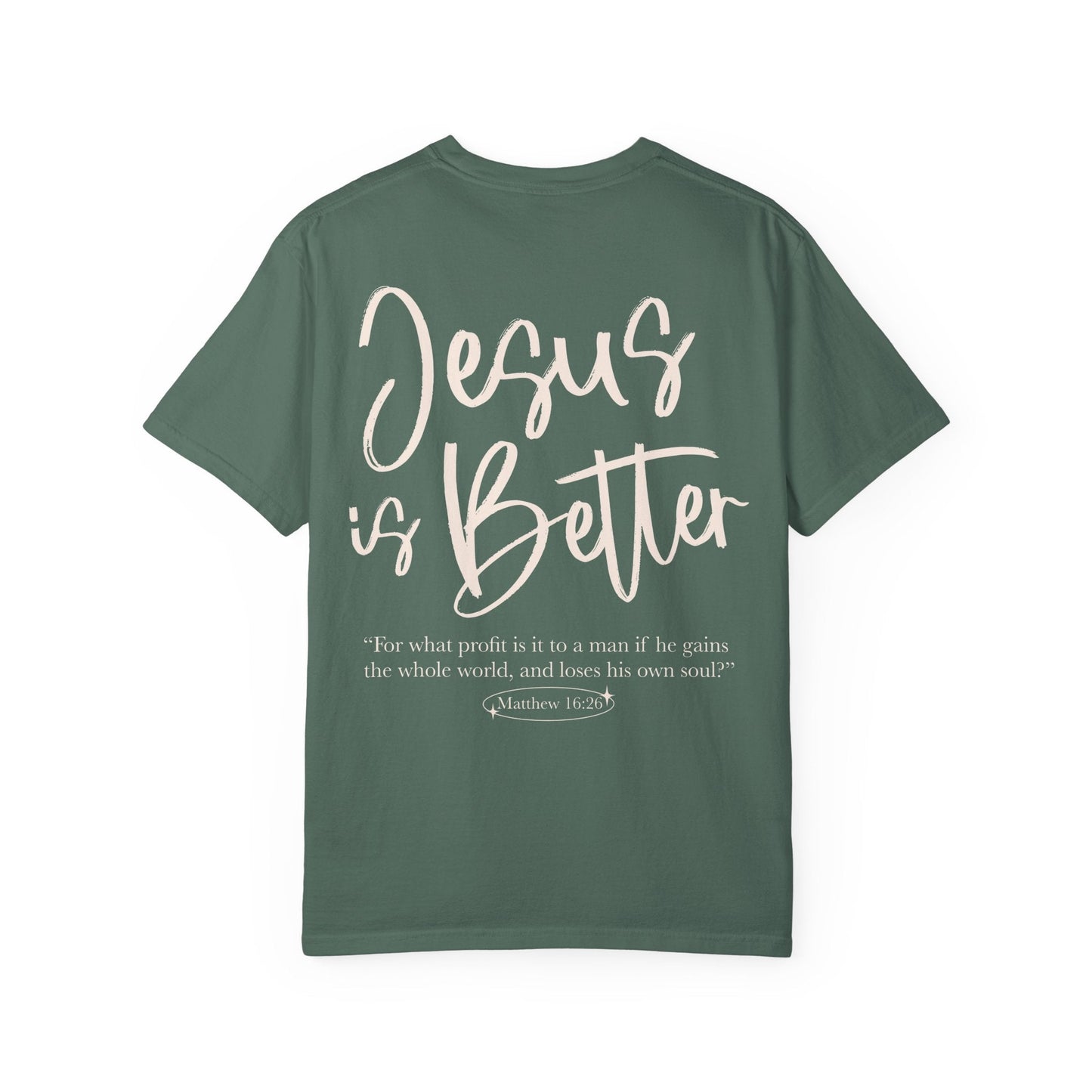 Jesus is Better Unisex Tee - Seek and Share Designs