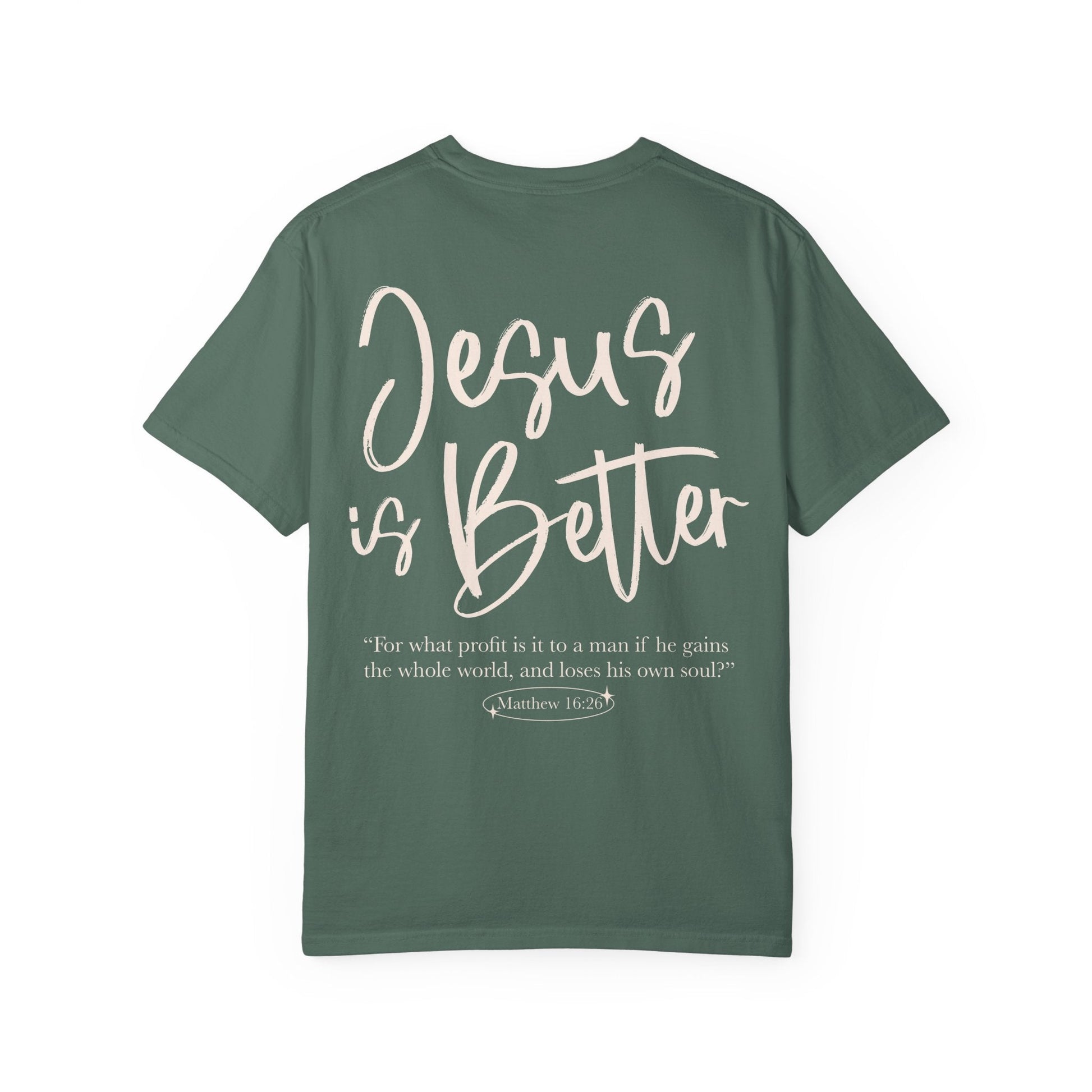 Jesus is Better Unisex Tee - Seek and Share Designs