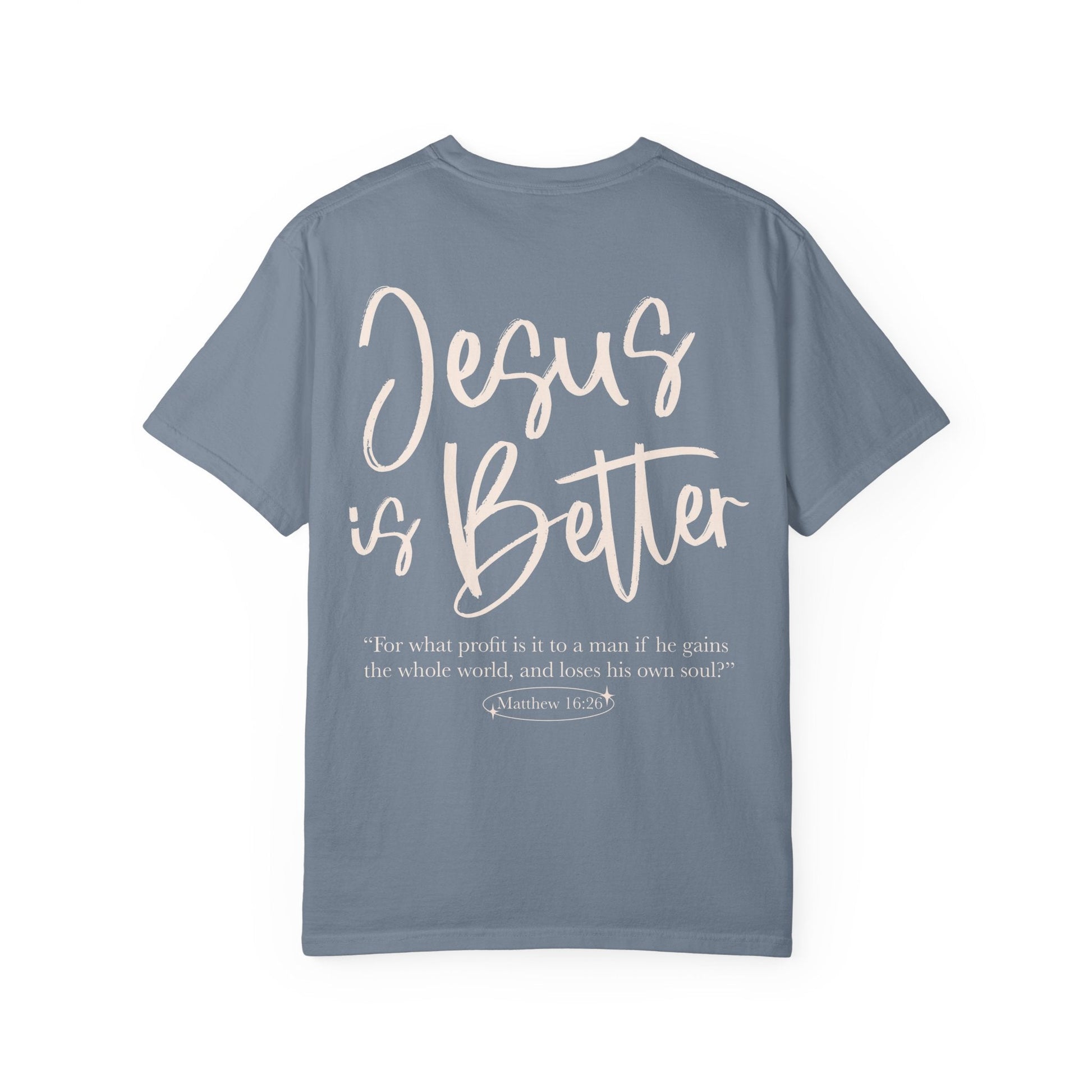Jesus is Better Unisex Tee - Seek and Share Designs