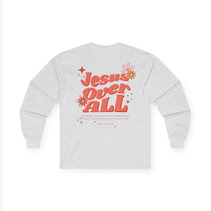 Jesus Over All Adult Unisex Long Sleeve Tee - Seek and Share Designs