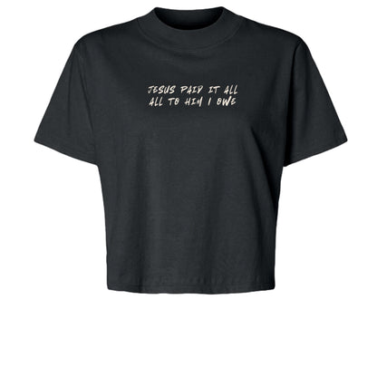 Jesus Paid It All Cropped Tee - Seek and Share Designs