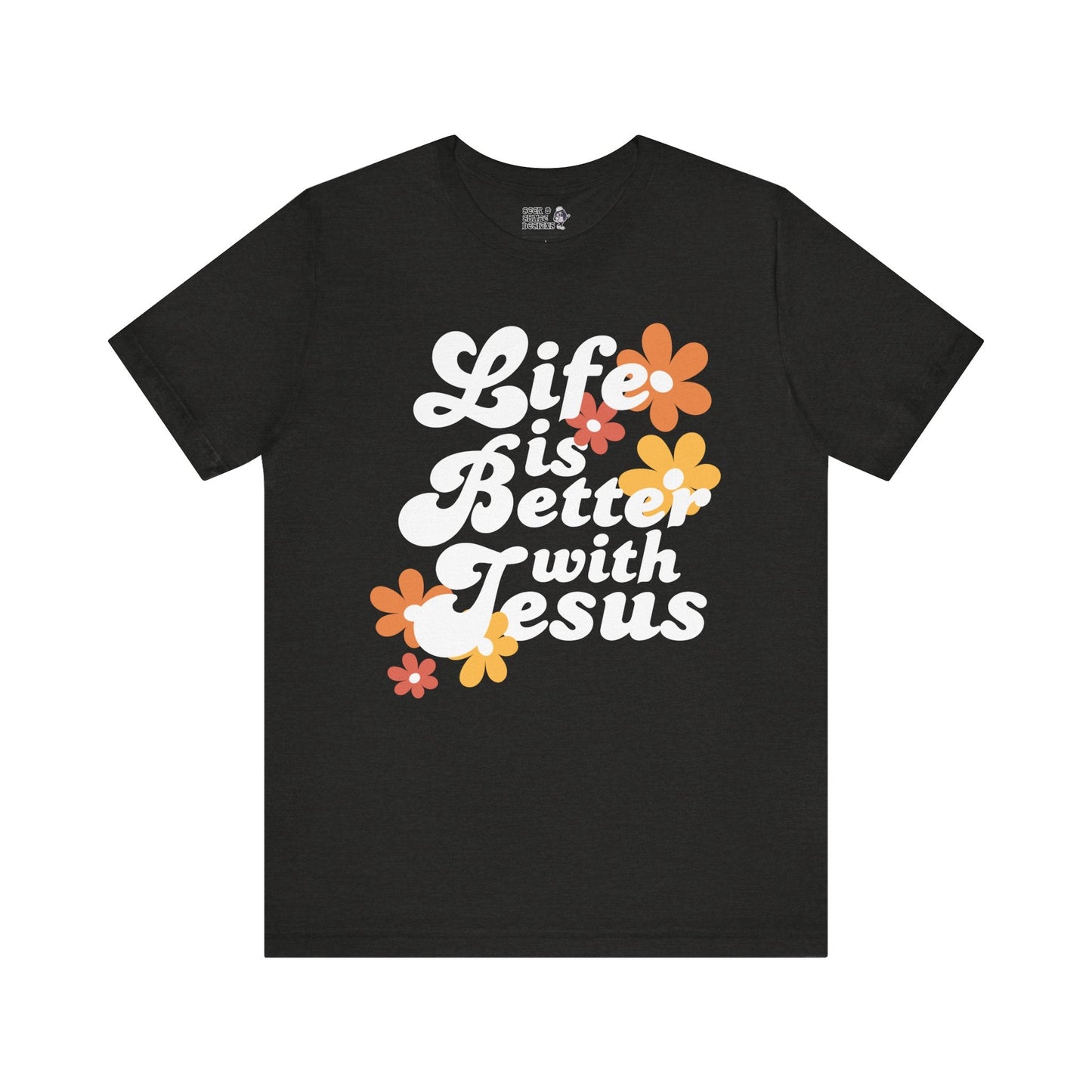 Life is Better with Jesus Unisex Tee - Seek and Share Designs