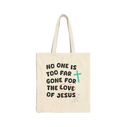 No One is Too Far Gone for the Love of Jesus Tote - Seek and Share Designs