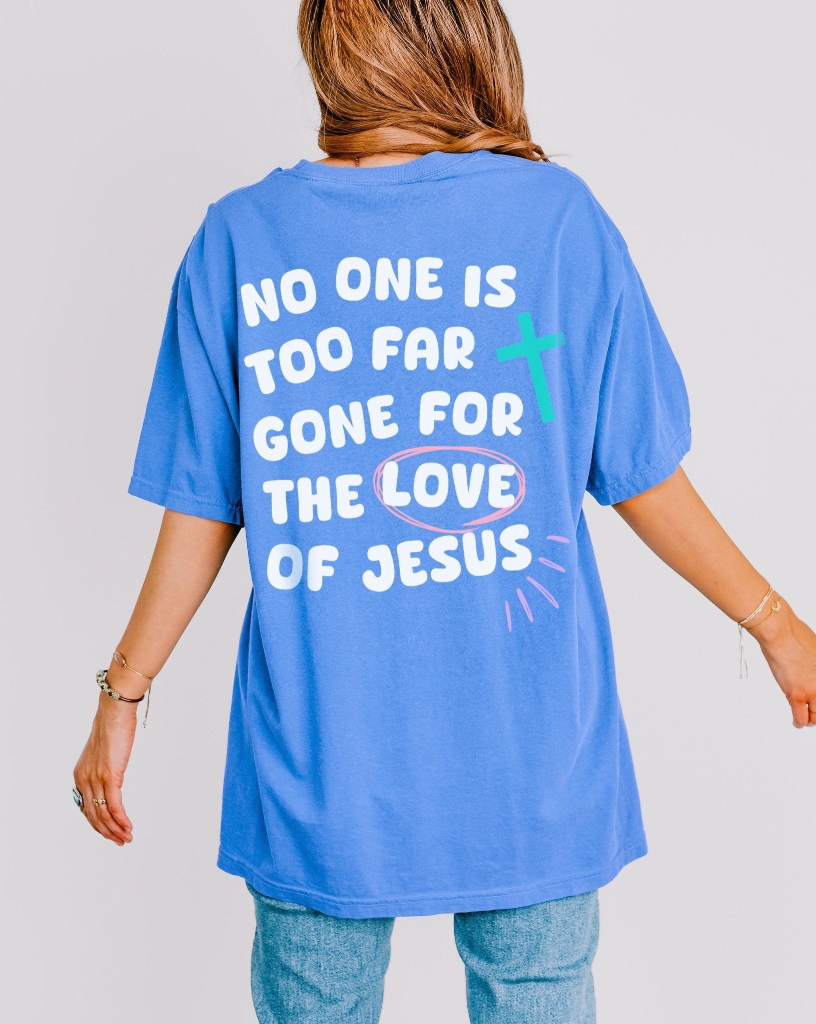 No One is Too Far Gone for the Love of Jesus Unisex Tee - Seek and Share Designs