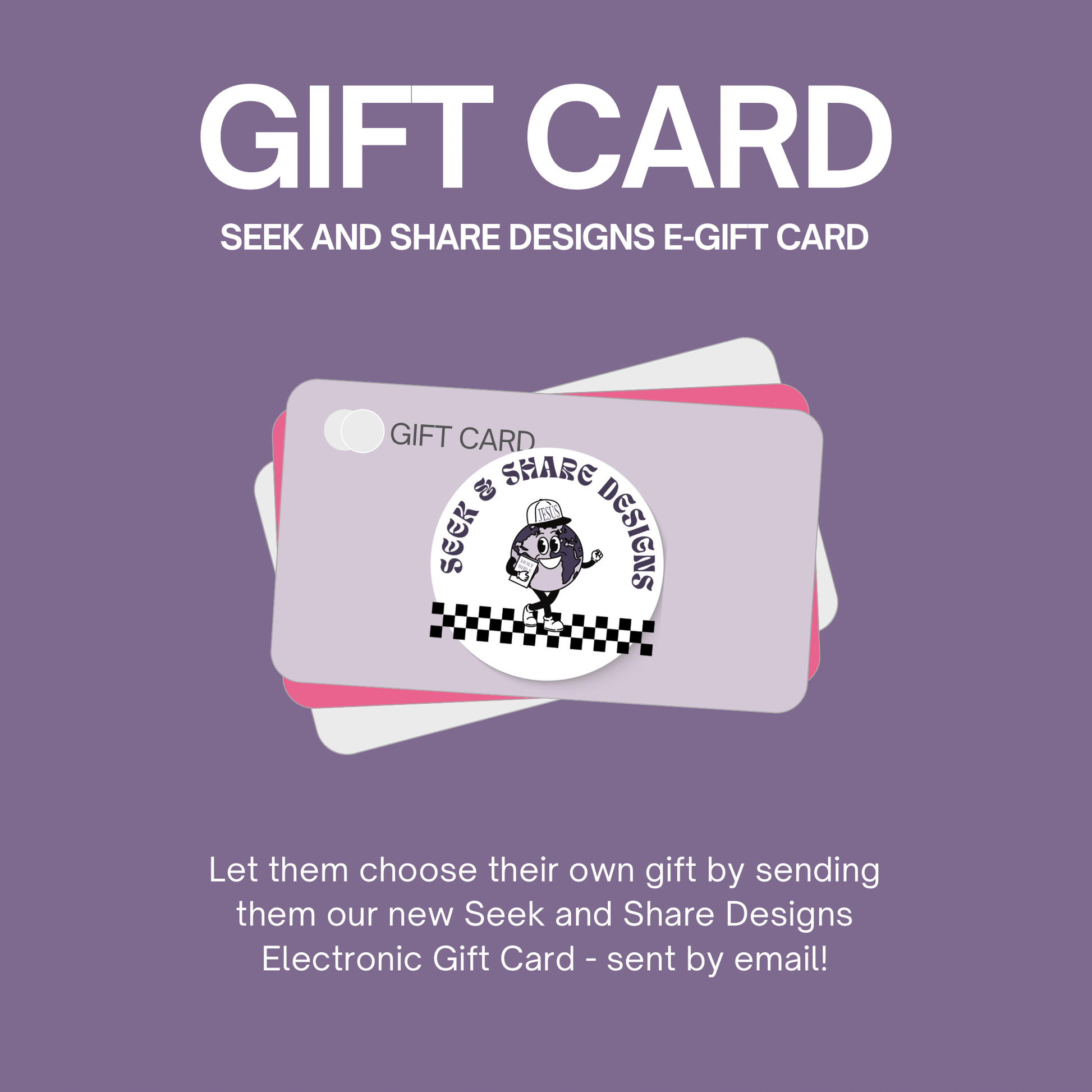 Seek and Share Designs Electronic Gift Card - Seek and Share Designs