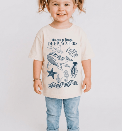 When You Go Through Deep Waters Toddler Unisex Tee - Seek and Share Designs