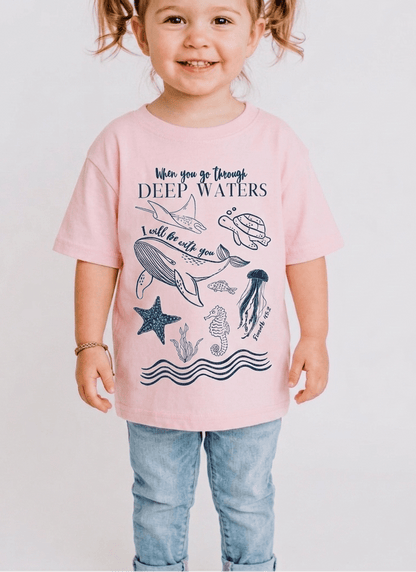 When You Go Through Deep Waters Toddler Unisex Tee - Seek and Share Designs