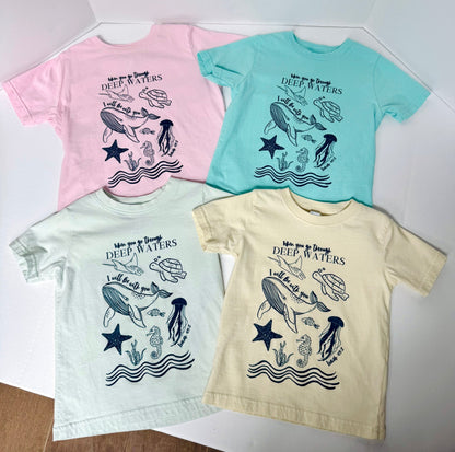 When You Go Through Deep Waters Toddler Unisex Tee - Seek and Share Designs